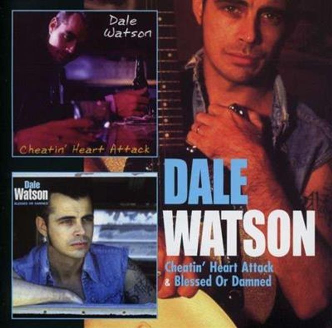 Hovedbilde Dale Watson - Cheatin' Heart Attack / Blessed Or Damned ...