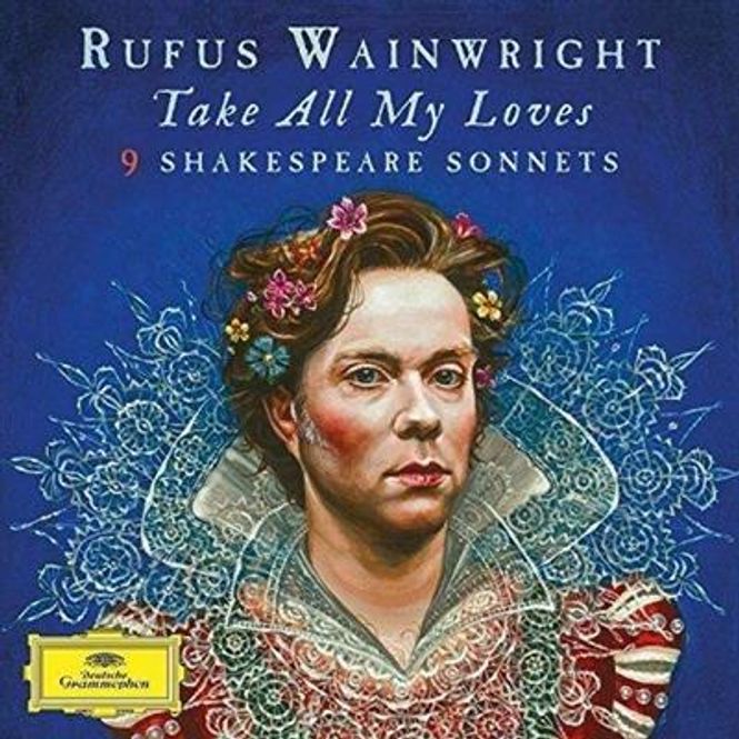 Hovedbilde Rufus Wainwright - Take All My Loves - Shakespeare Sonnets ...