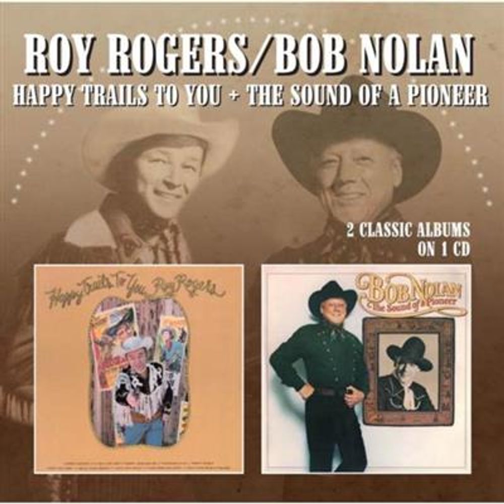 Roy Rogers & Bob Nolan - Happy Trails To You & The Sound Of A Pioneer