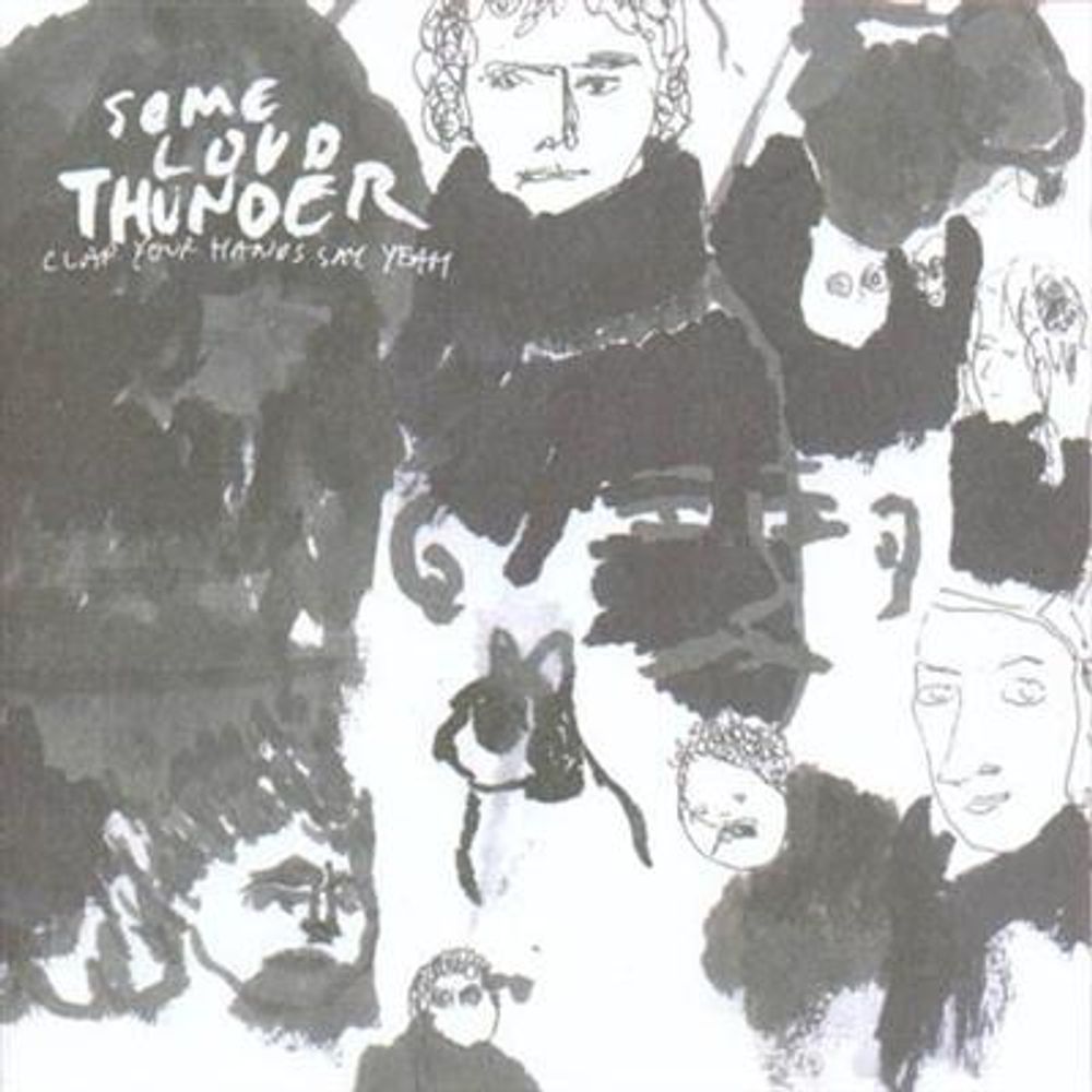 Clap Your Hands Say Yeah - Some Loud Thunder (CD)