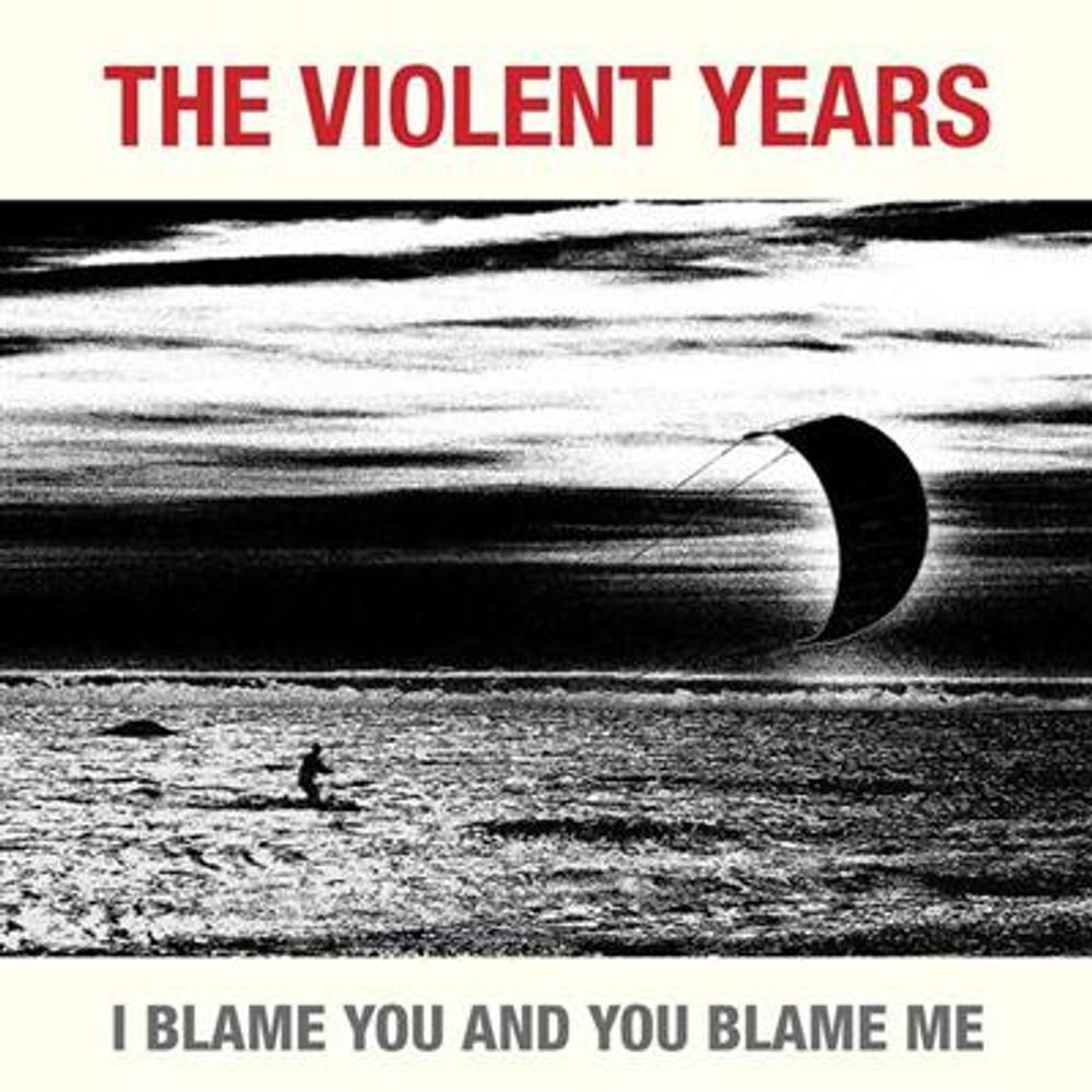The Violent Years - I Blame You And You Blame Me (CD)