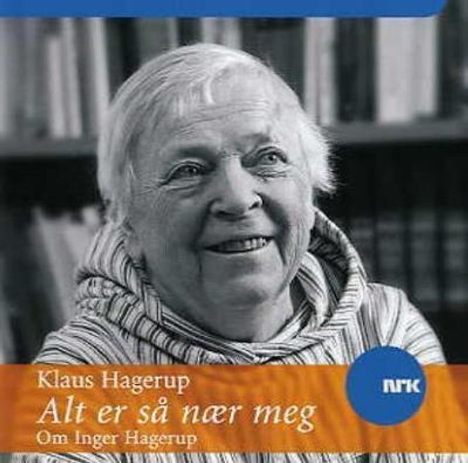 Hovedbilde Alt Er Så Nær Meg (Klaus Hagerup) (Lydbok-CD)