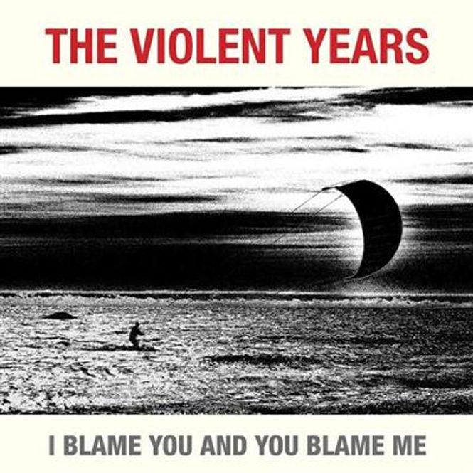 Hovedbilde The Violent Years - I Blame You And You Blame Me (Vinyl)