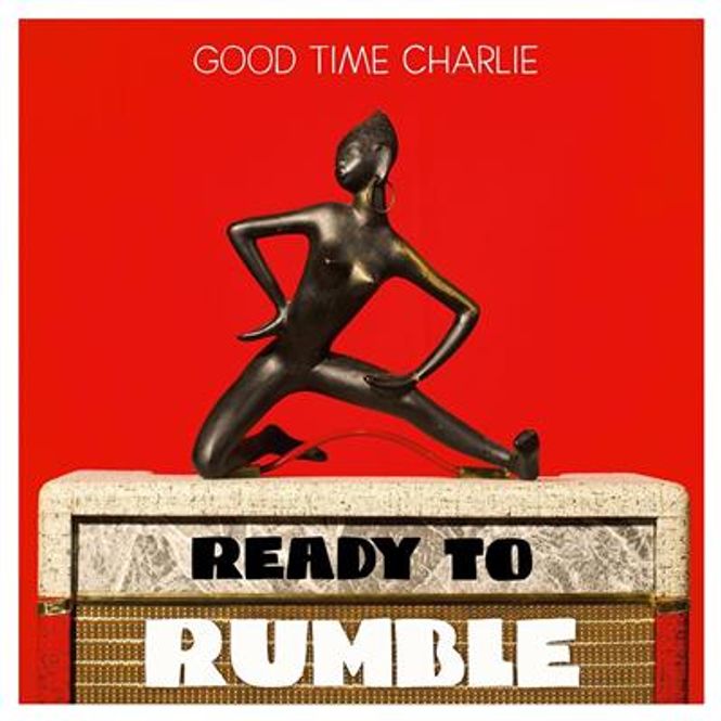 Hovedbilde Good Time Charlie - Ready To Rumble (Vinyl)