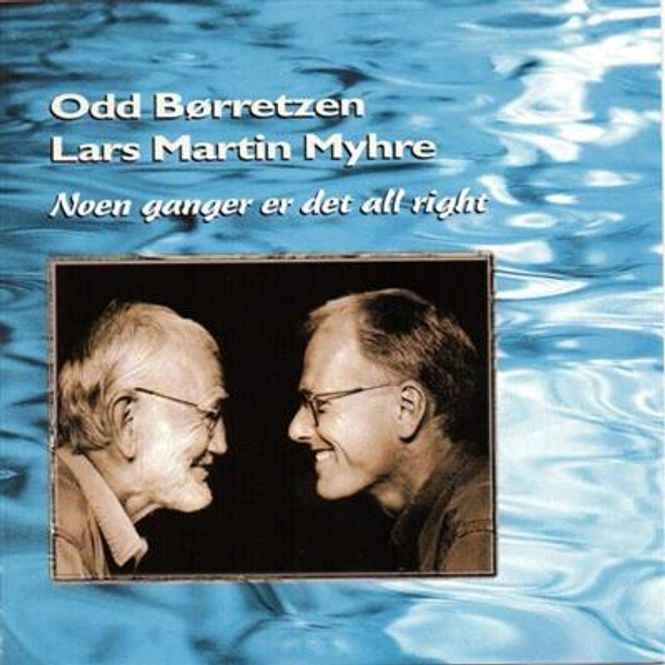 Hovedbilde Odd Børretzen & Lars M. Myhre - Noen Ganger Er Det All ...