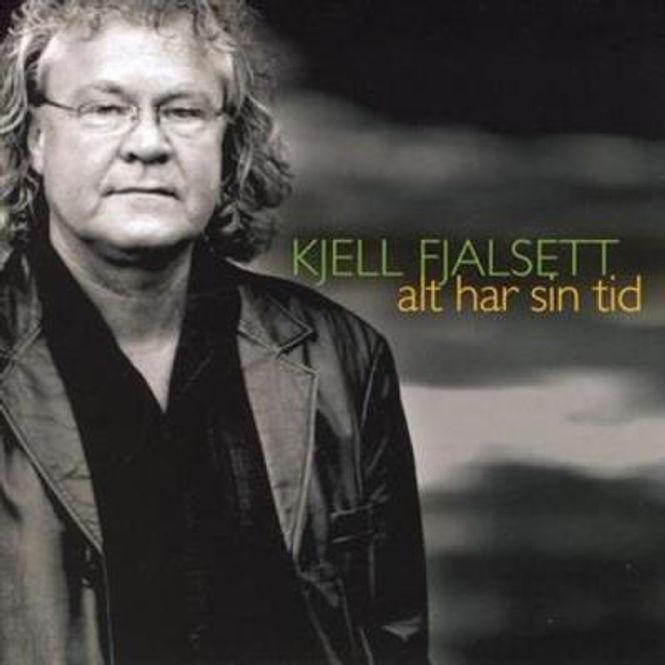 Hovedbilde Kjell Fjalsett - Alt Har Sin Tid (CD)