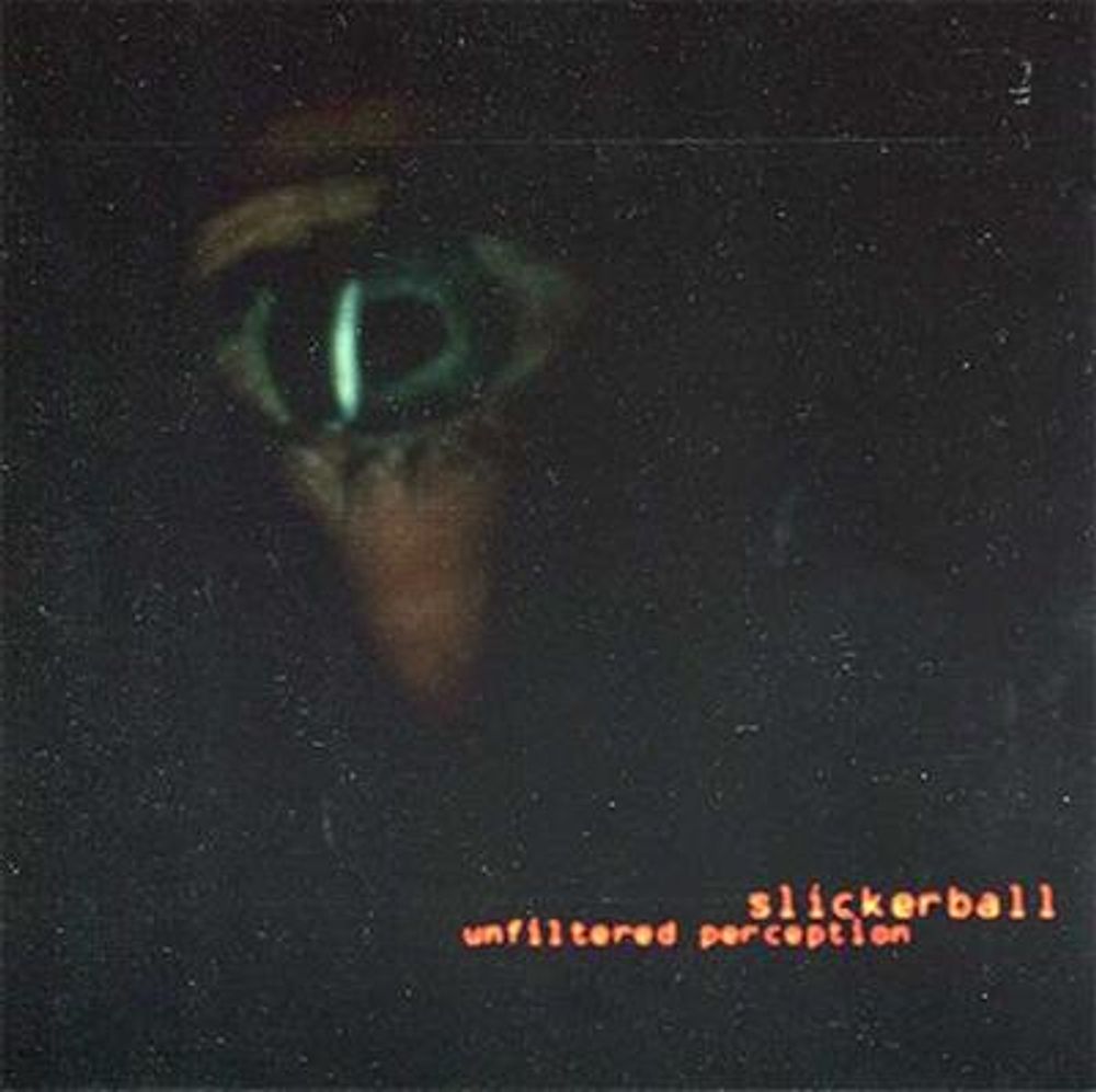 Slickerball - Unfiltered Perception