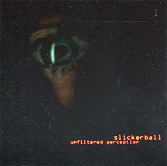 Hovedbilde Slickerball - Unfiltered Perception