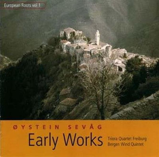 Hovedbilde Øystein Sevåg - Early Works / European Roots Vol.1