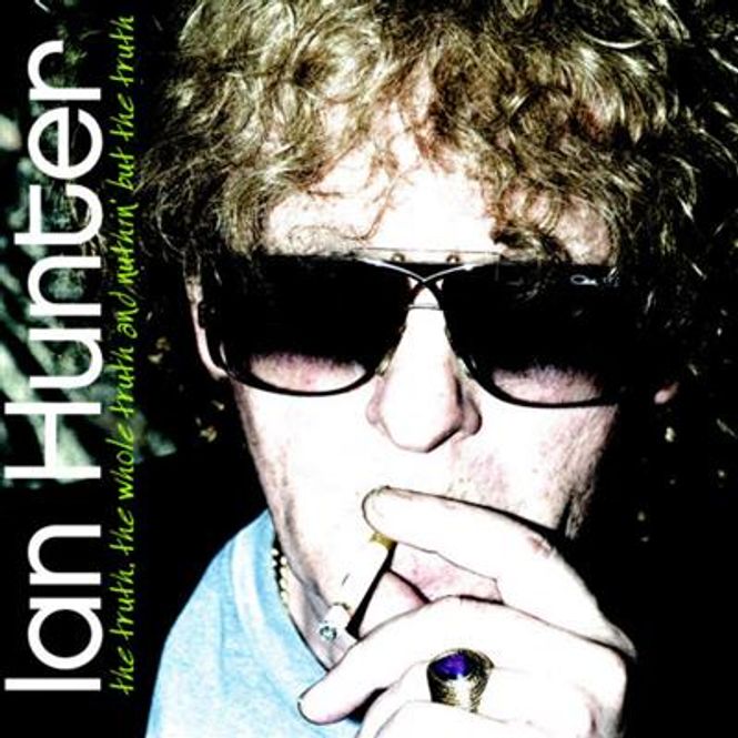 Hovedbilde Ian Hunter - The Truth, The Whole Truth And Nuthin' But The ...
