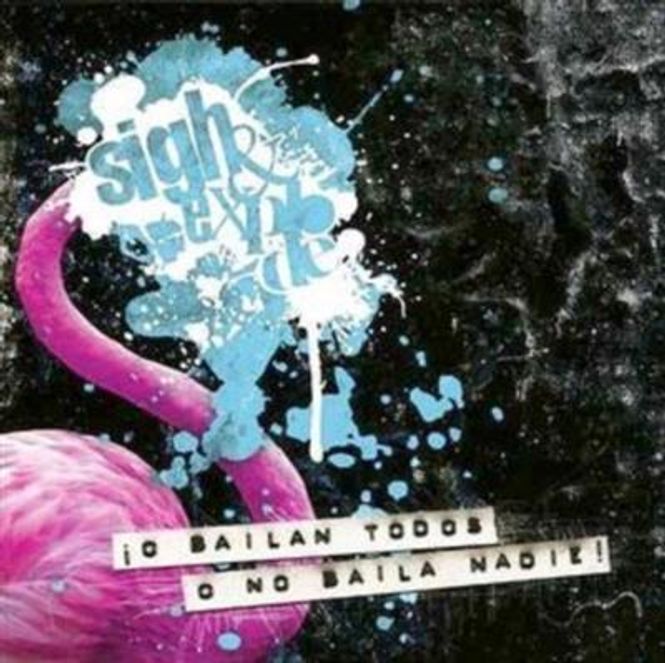 Hovedbilde Sight & Explode - O Bailan Todos O No Baila Nadie (CD)