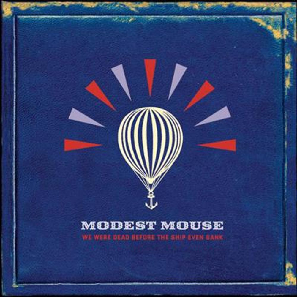 Modest Mouse - We Were Dead Before The Ship Even Sank (CD)