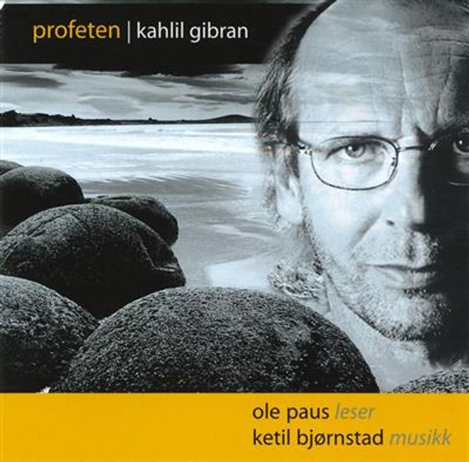 Hovedbilde Ole Paus, Ketil Bjørnstad, Khalil Gibran - Profeten ...