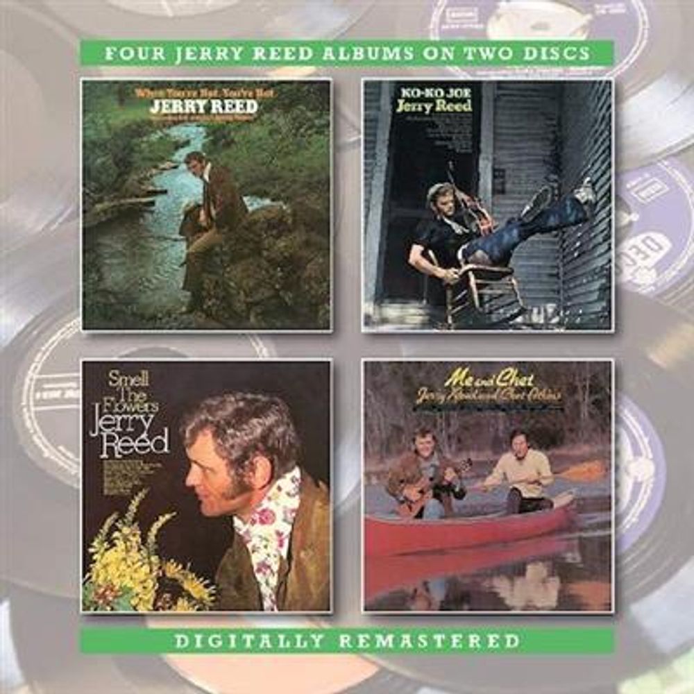 Jerry Reed - When You're Hot, You're Hot - Ko-Ko Joe - Smell The Flowers - Me And Chet (2CD)