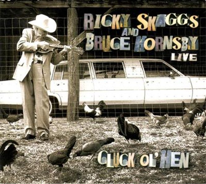 Hovedbilde Ricky Skaggs And Bruce Hornsby - Cluck Ol' Hen (Live) (CD)