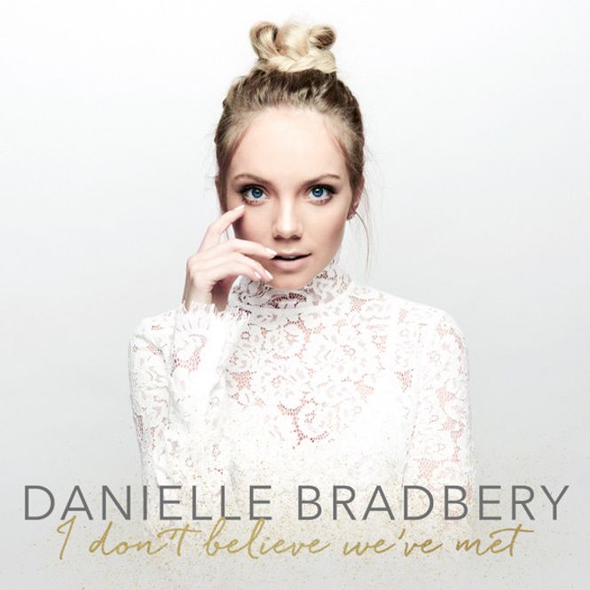 Hovedbilde Danielle Bradbery - I Don't Believe We've Met (CD)