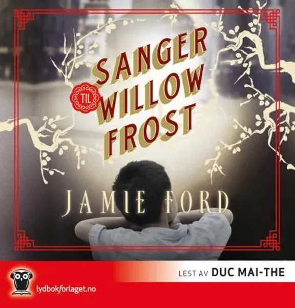 Hovedbilde Sanger til Willow Frost - Jamie Ford (Lydbok-CD)